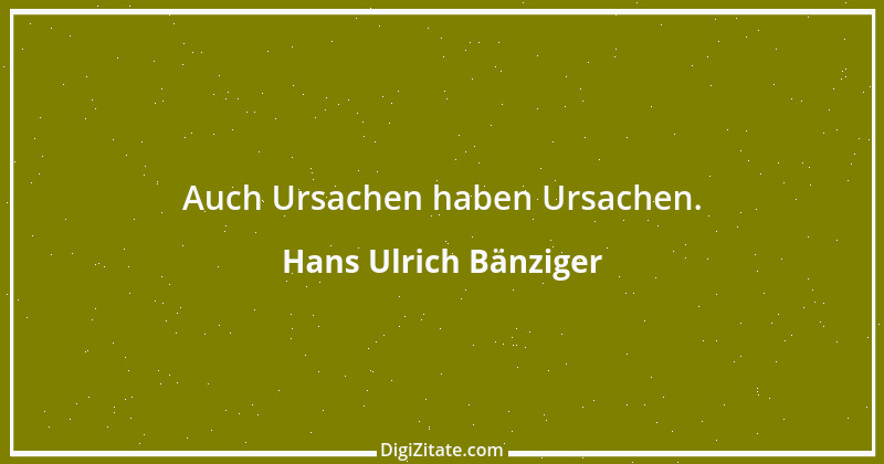 Zitat von Hans Ulrich Bänziger 10