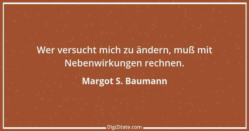 Zitat von Margot S. Baumann 49