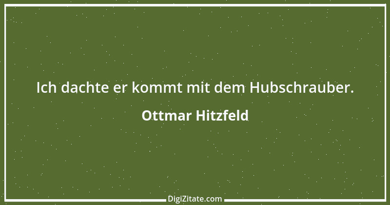 Zitat von Ottmar Hitzfeld 20