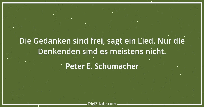 Zitat von Peter E. Schumacher 505