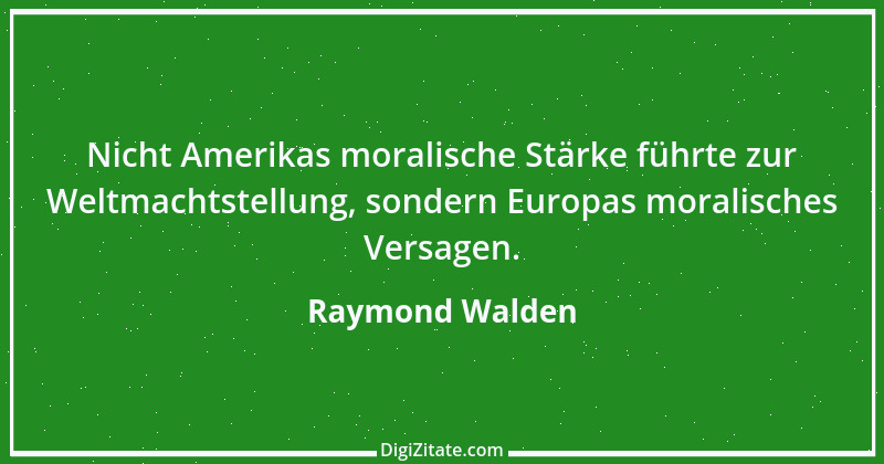 Zitat von Raymond Walden 173