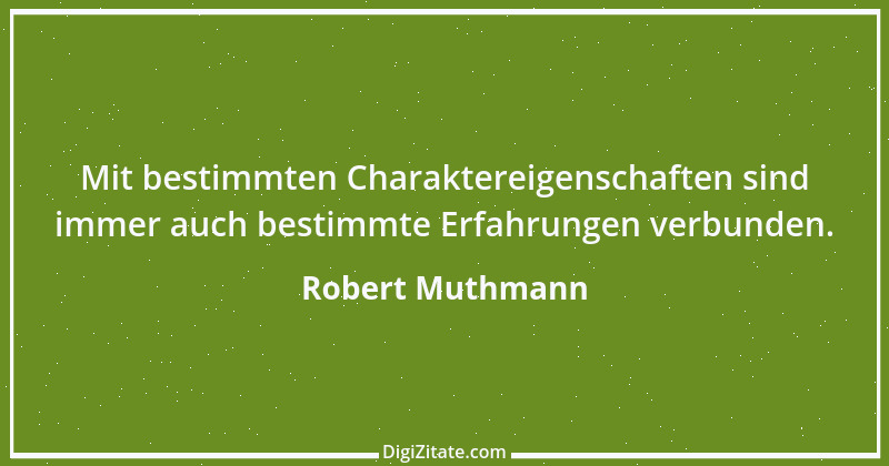 Zitat von Robert Muthmann 12