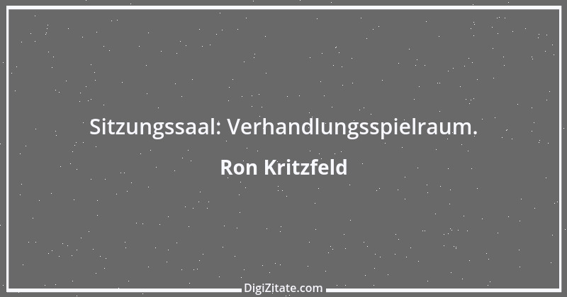 Zitat von Ron Kritzfeld 19