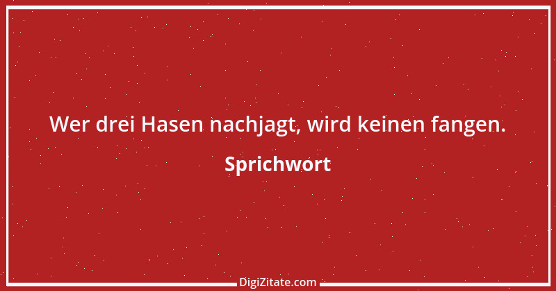 Zitat von Sprichwort 8692