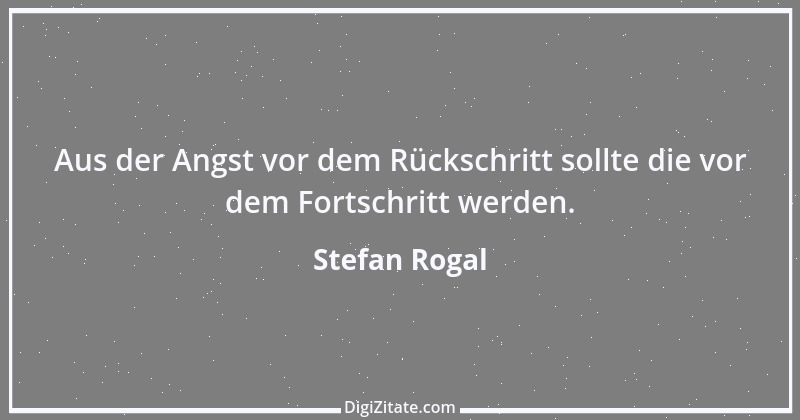 Zitat von Stefan Rogal 69