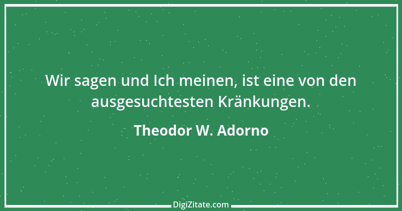 Zitat von Theodor W. Adorno 37