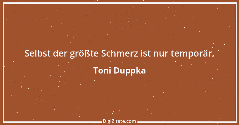 Zitat von Toni Duppka 10