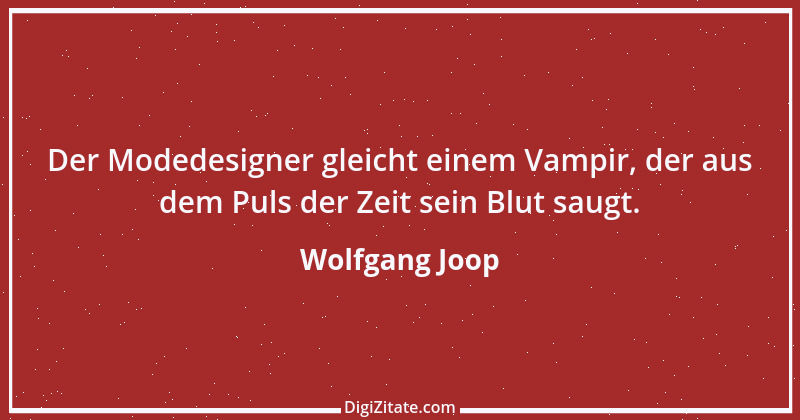 Zitat von Wolfgang Joop 25