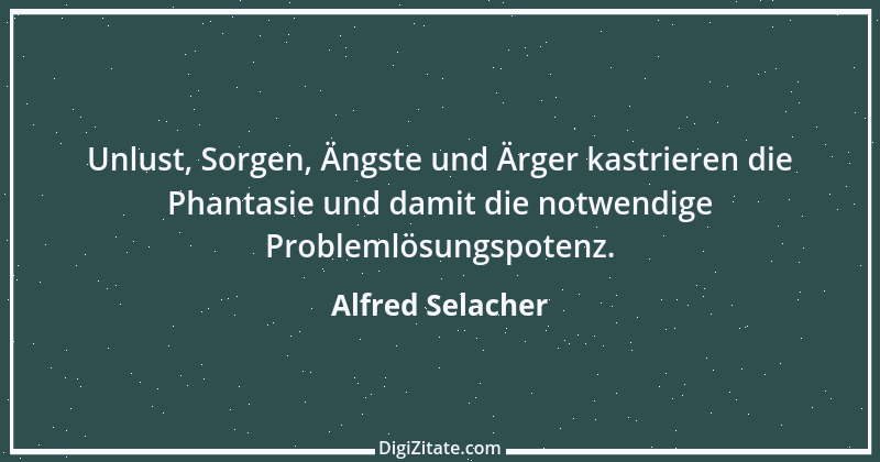 Zitat von Alfred Selacher 25