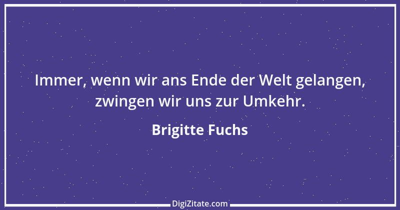 Zitat von Brigitte Fuchs 391