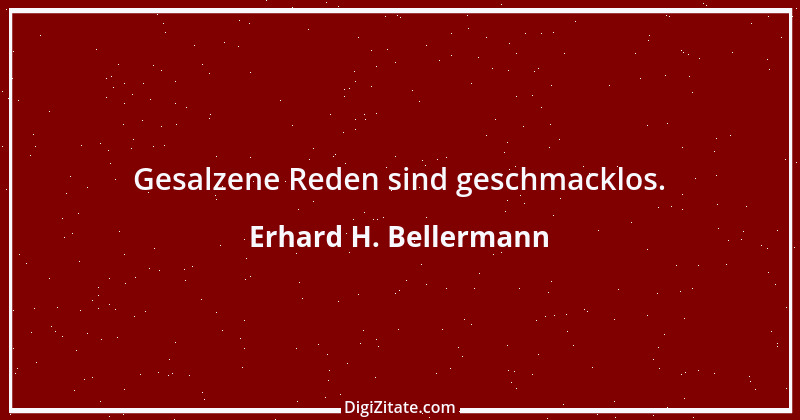 Zitat von Erhard H. Bellermann 215