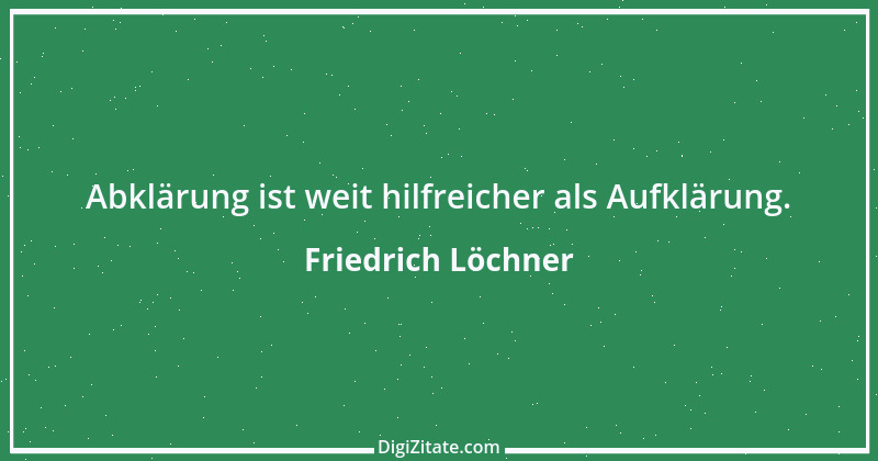 Zitat von Friedrich Löchner 253