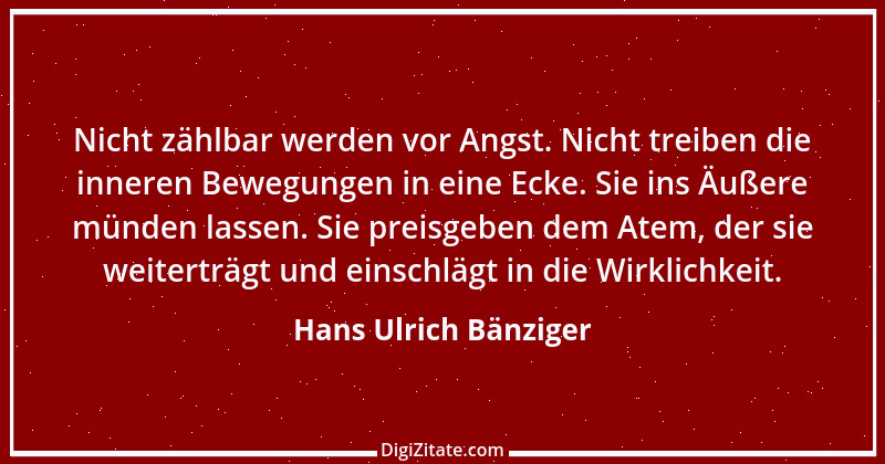 Zitat von Hans Ulrich Bänziger 11