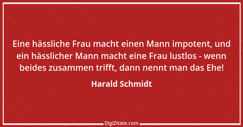 Zitat von Harald Schmidt 19