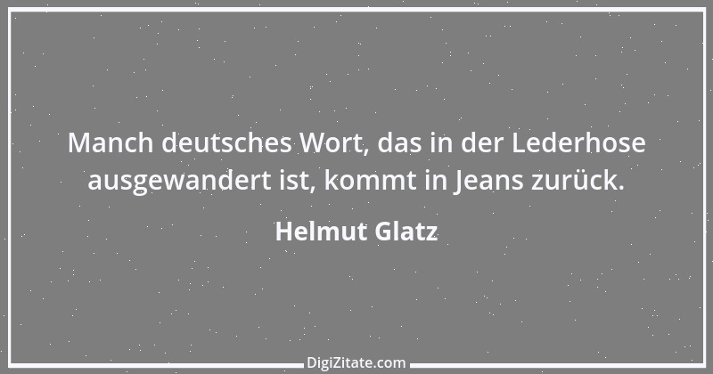 Zitat von Helmut Glatz 36