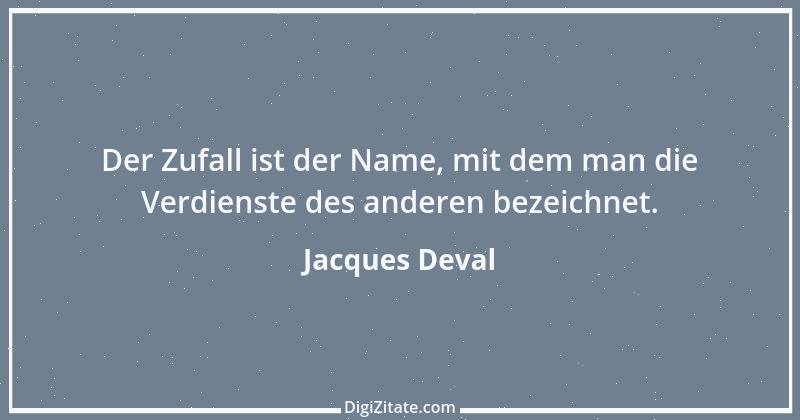 Zitat von Jacques Deval 1