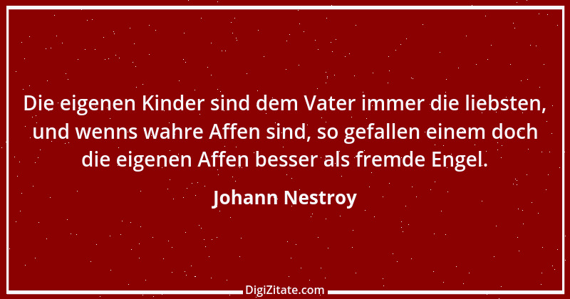 Zitat von Johann Nestroy 349