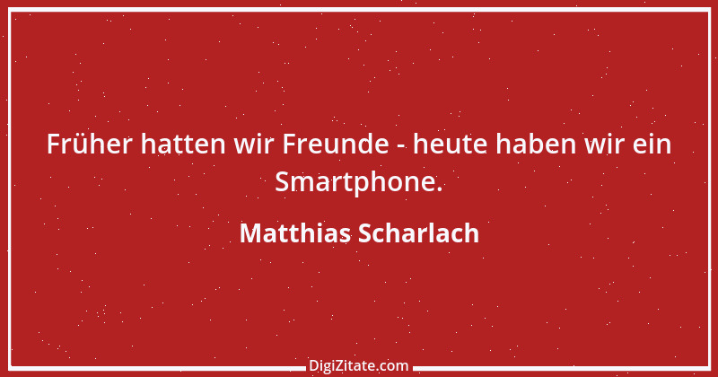 Zitat von Matthias Scharlach 16