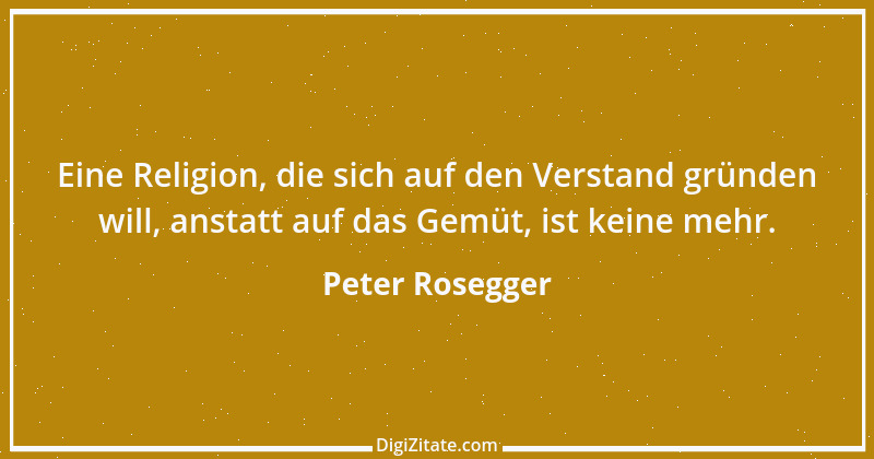 Zitat von Peter Rosegger 254