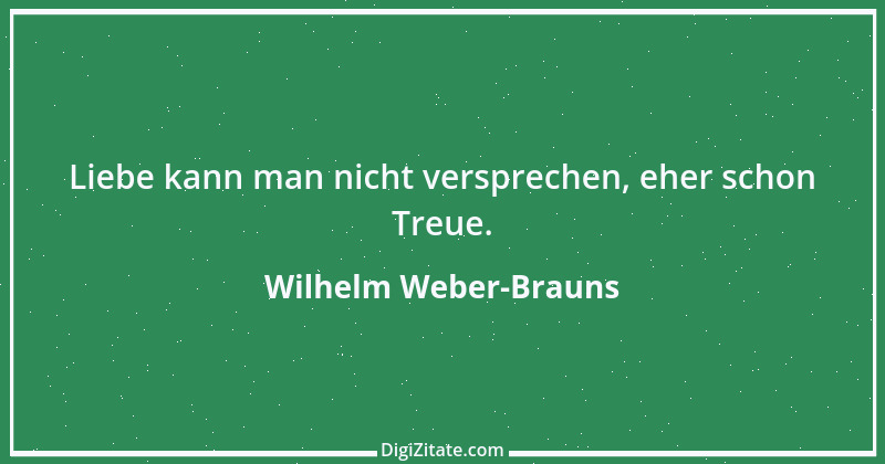 Zitat von Wilhelm Weber-Brauns 14