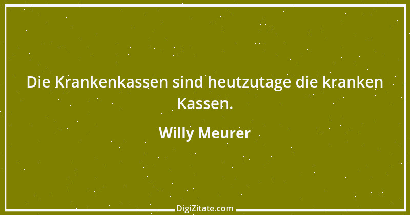 Zitat von Willy Meurer 2