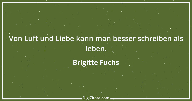 Zitat von Brigitte Fuchs 392