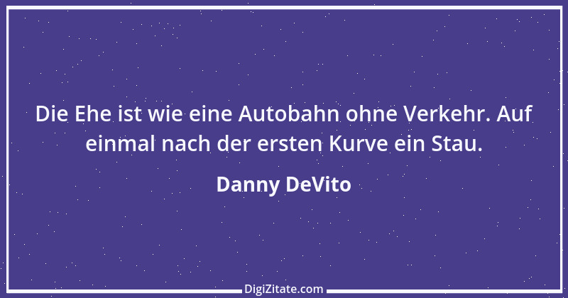 Zitat von Danny DeVito 1