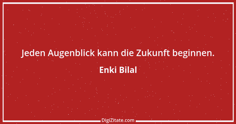 Zitat von Enki Bilal 1