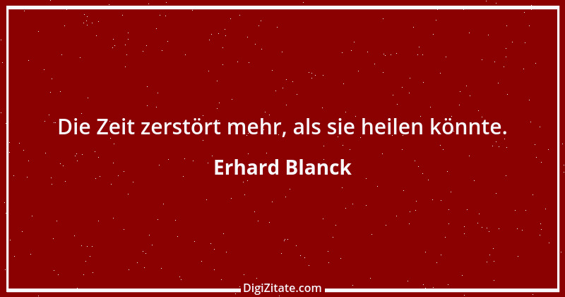 Zitat von Erhard Blanck 257