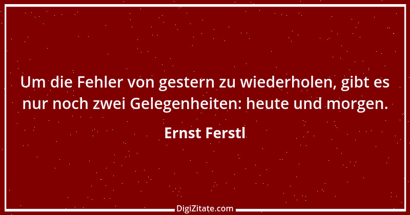 Zitat von Ernst Ferstl 143