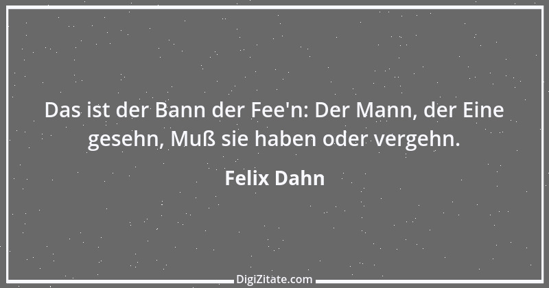 Zitat von Felix Dahn 25