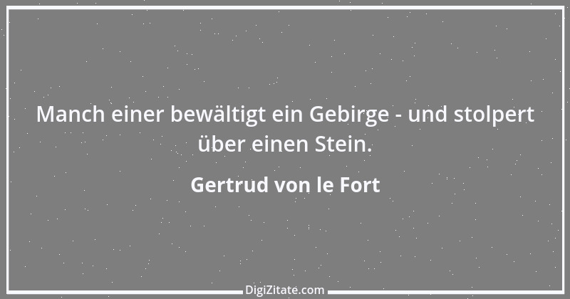 Zitat von Gertrud von le Fort 30