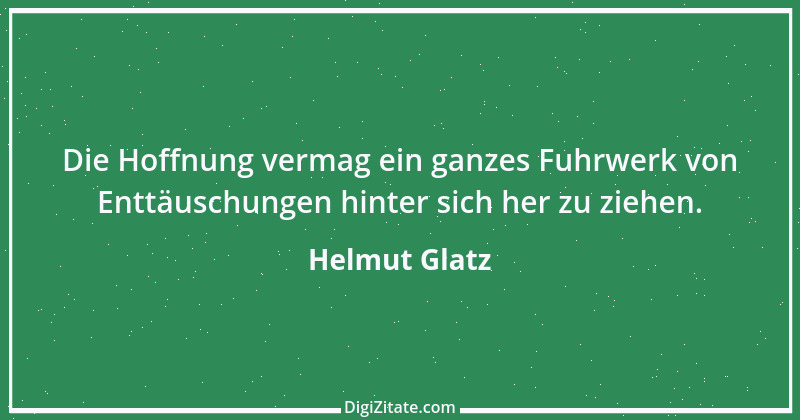 Zitat von Helmut Glatz 37