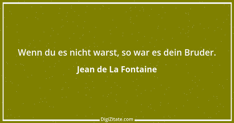 Zitat von Jean de La Fontaine 58