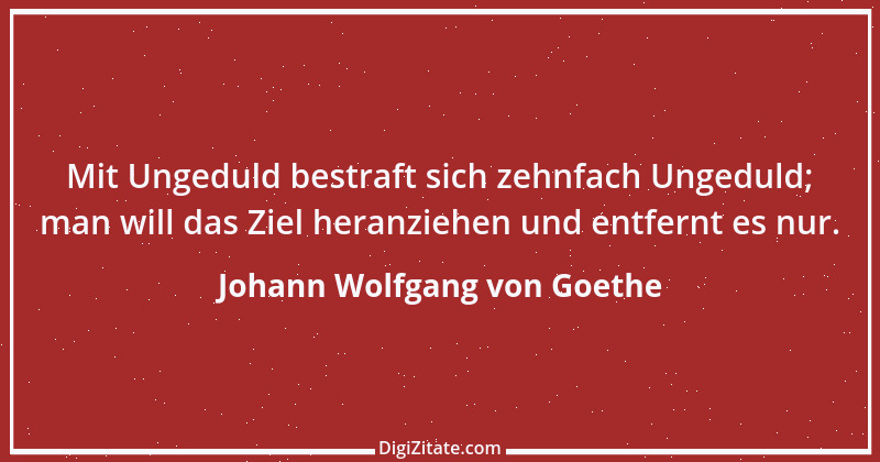 Zitat von Johann Wolfgang von Goethe 3702