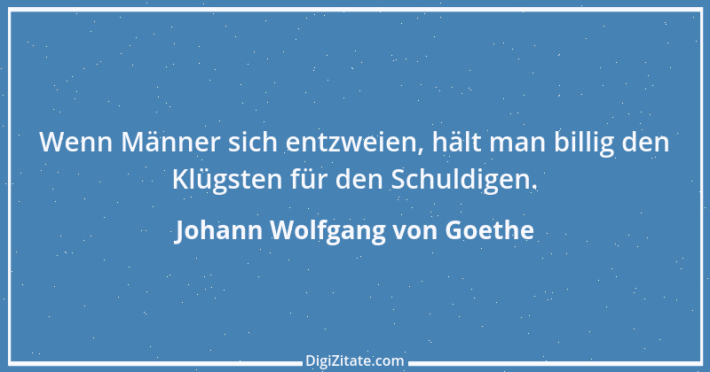 Zitat von Johann Wolfgang von Goethe 702