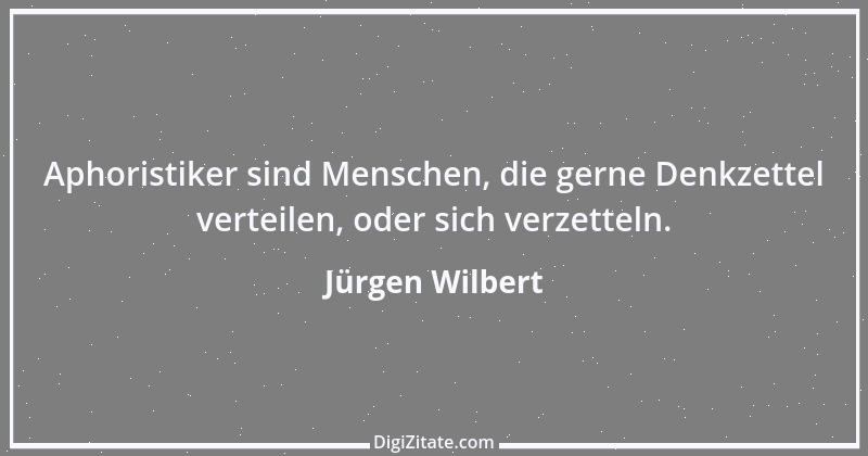 Zitat von Jürgen Wilbert 82