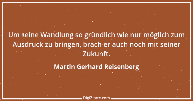 Zitat von Martin Gerhard Reisenberg 17