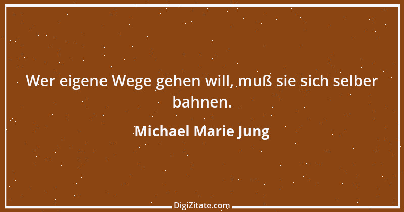 Zitat von Michael Marie Jung 269