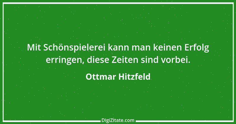 Zitat von Ottmar Hitzfeld 22