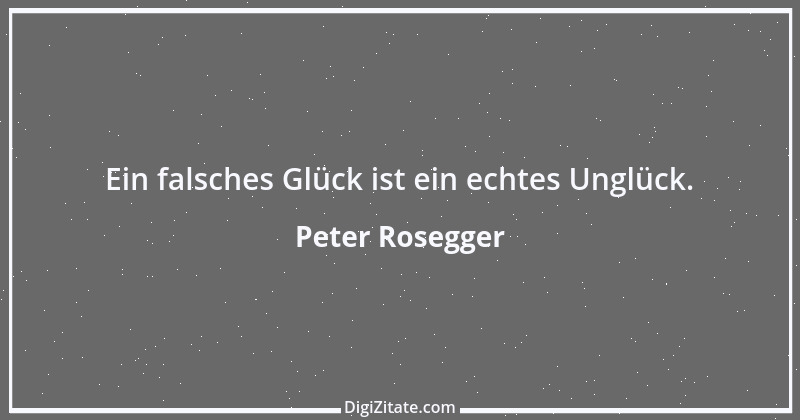 Zitat von Peter Rosegger 255