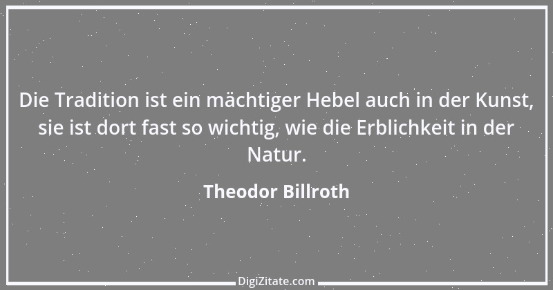 Zitat von Theodor Billroth 7