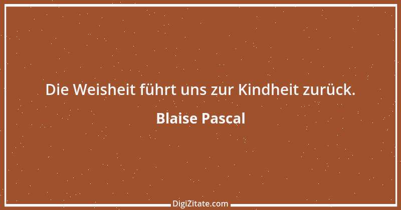 Zitat von Blaise Pascal 236