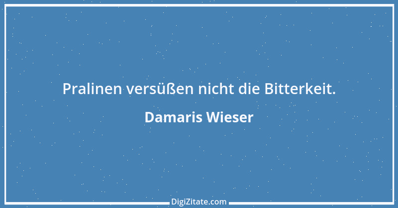 Zitat von Damaris Wieser 235