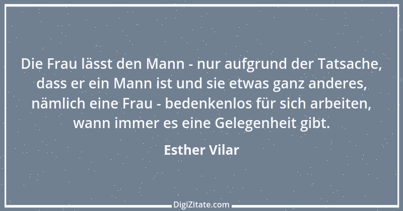 Zitat von Esther Vilar 21