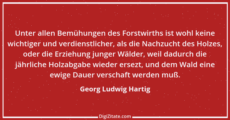 Zitat von Georg Ludwig Hartig 1