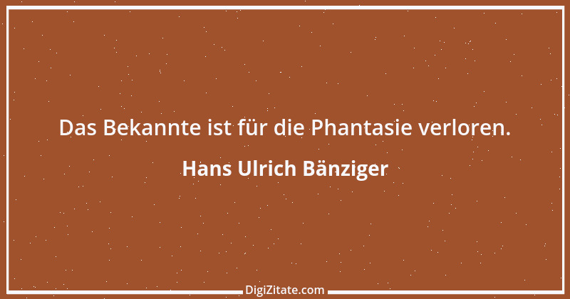 Zitat von Hans Ulrich Bänziger 13