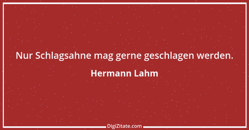 Zitat von Hermann Lahm 183