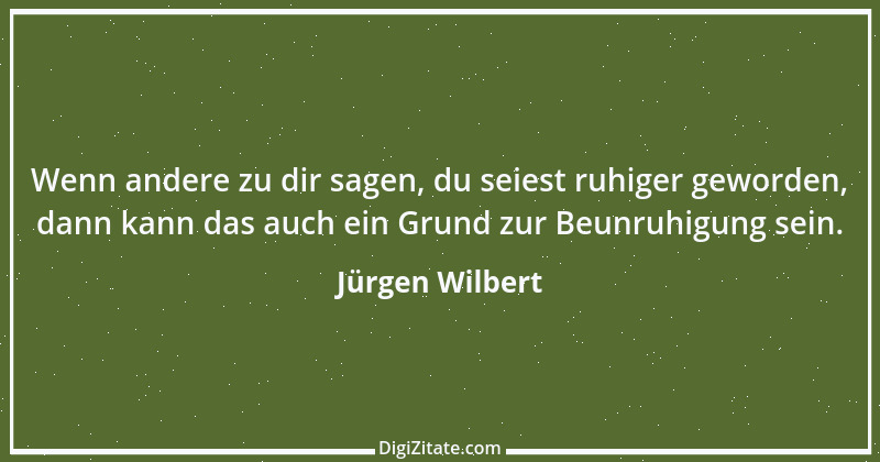 Zitat von Jürgen Wilbert 83