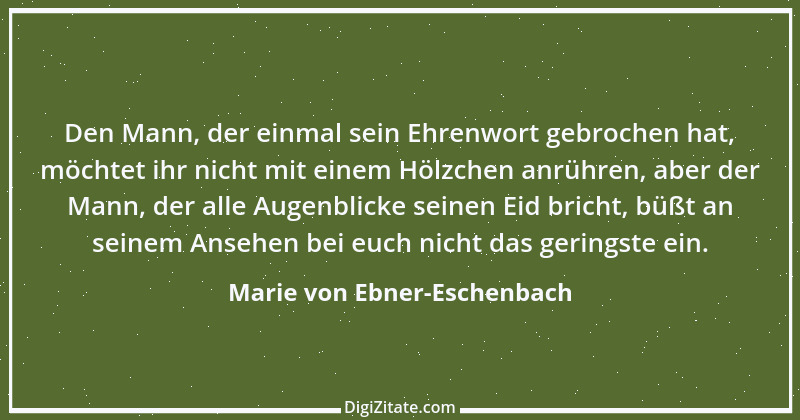 Zitat von Marie von Ebner-Eschenbach 671